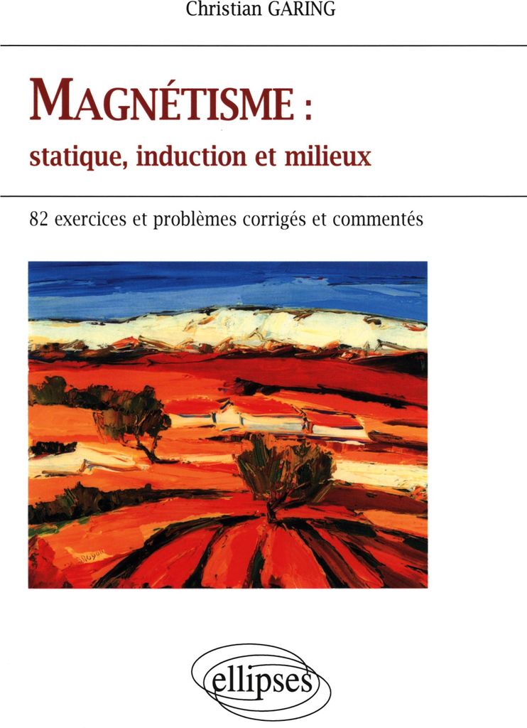 Magnétisme - Statique, Induction et milieux