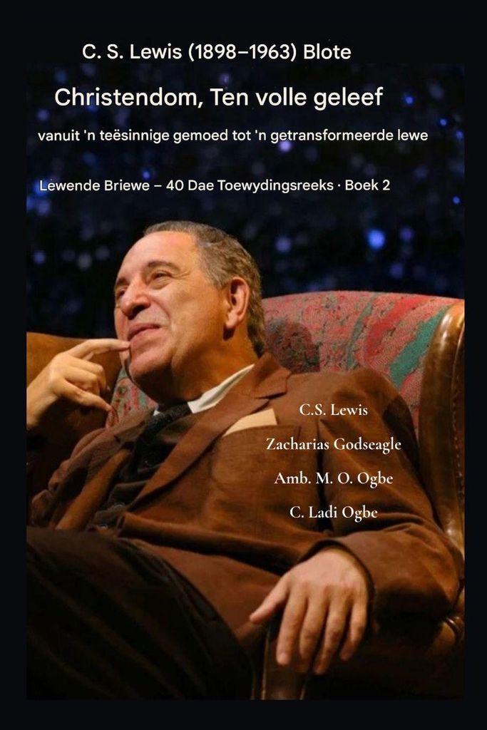 C. S. Lewis (1898-1963) - Blote Christendom, Ten volle geleef