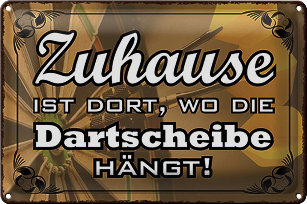 Blechschild Spruch 30x20cm Zuhause wo die Dartscheibe hängt