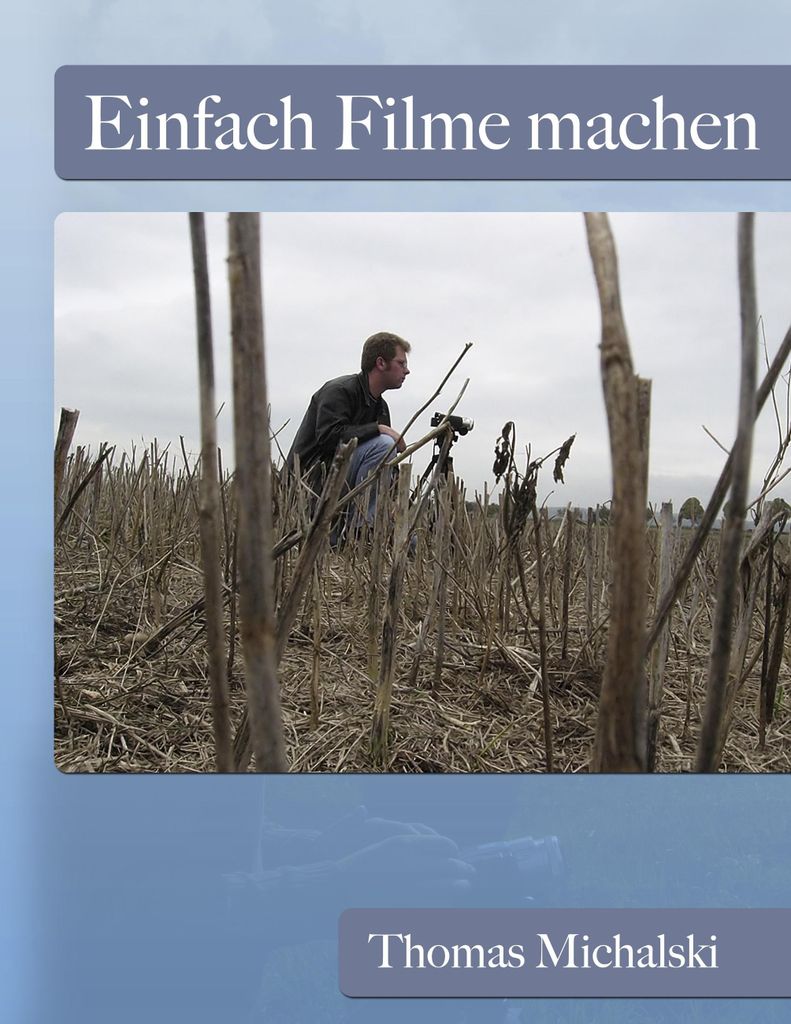 Einfach Filme machen | Thomas Michalski