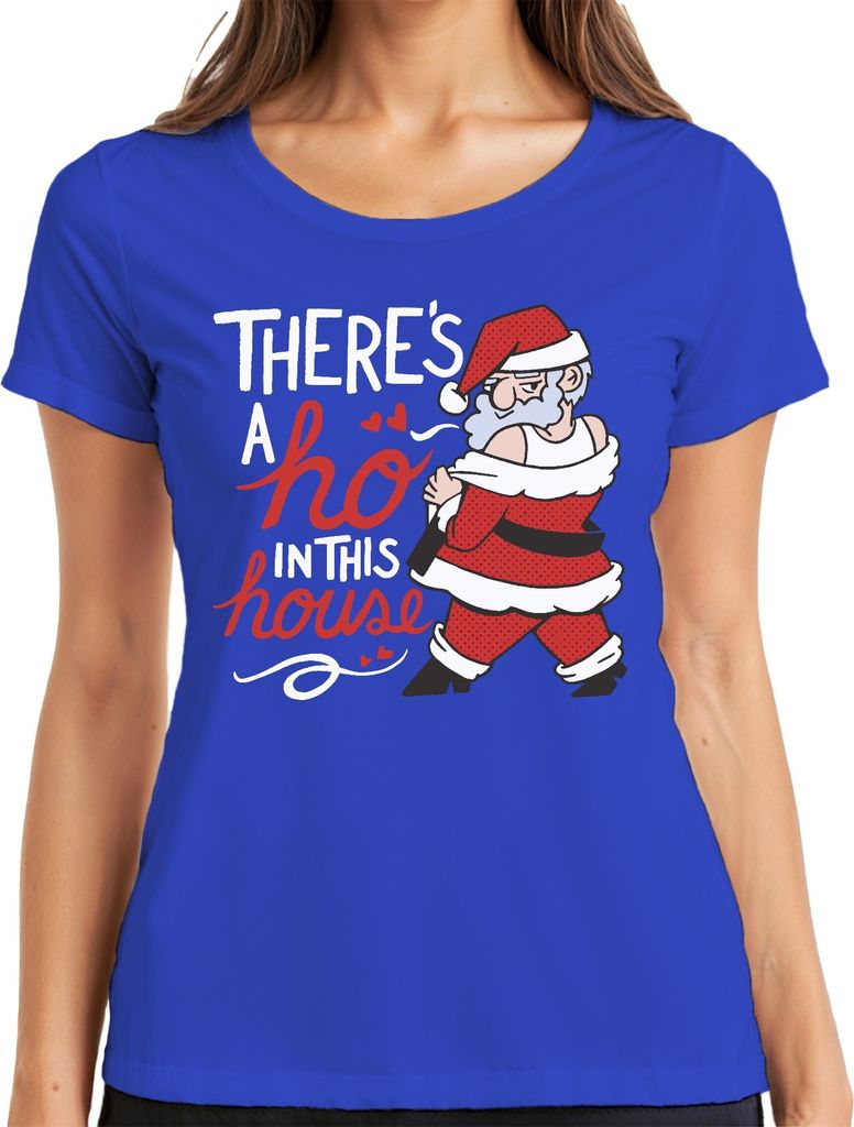 There's a ho in this house Santa - Weihnachten Weihnachtsgeschenk Christmas Damen T-Shirt, Blau, XXL
