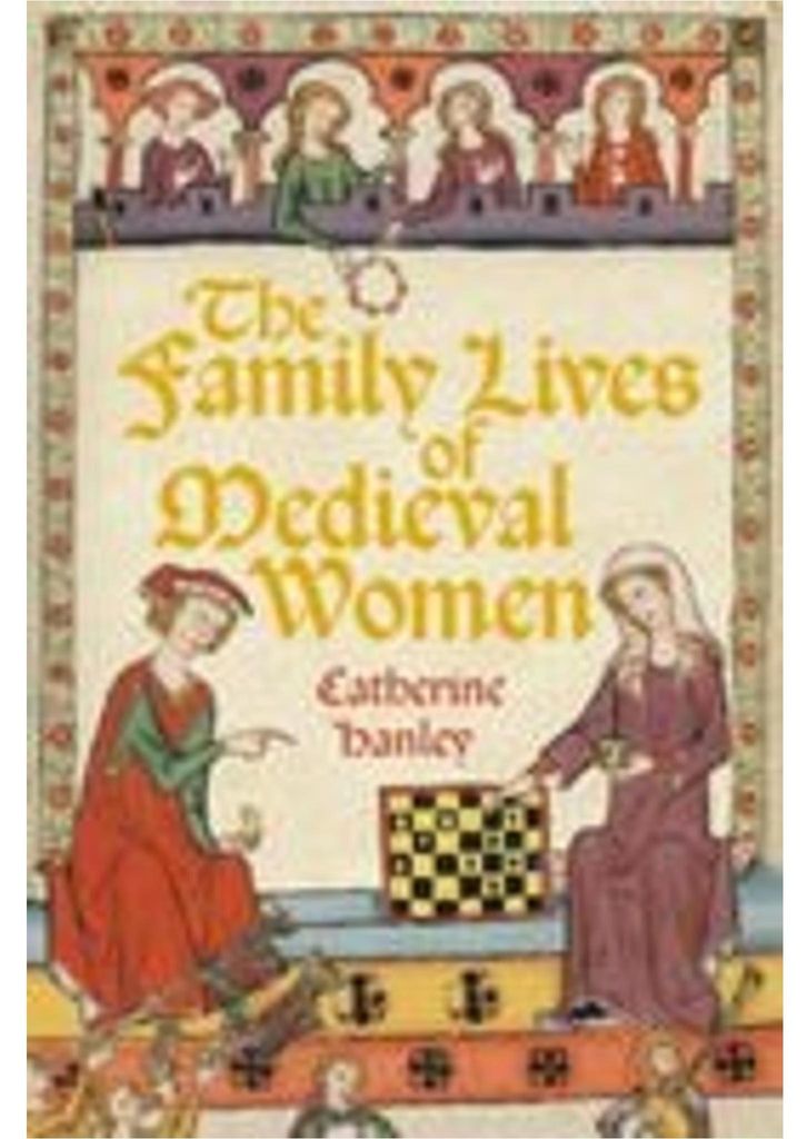 The Family Lives of Medieval Women