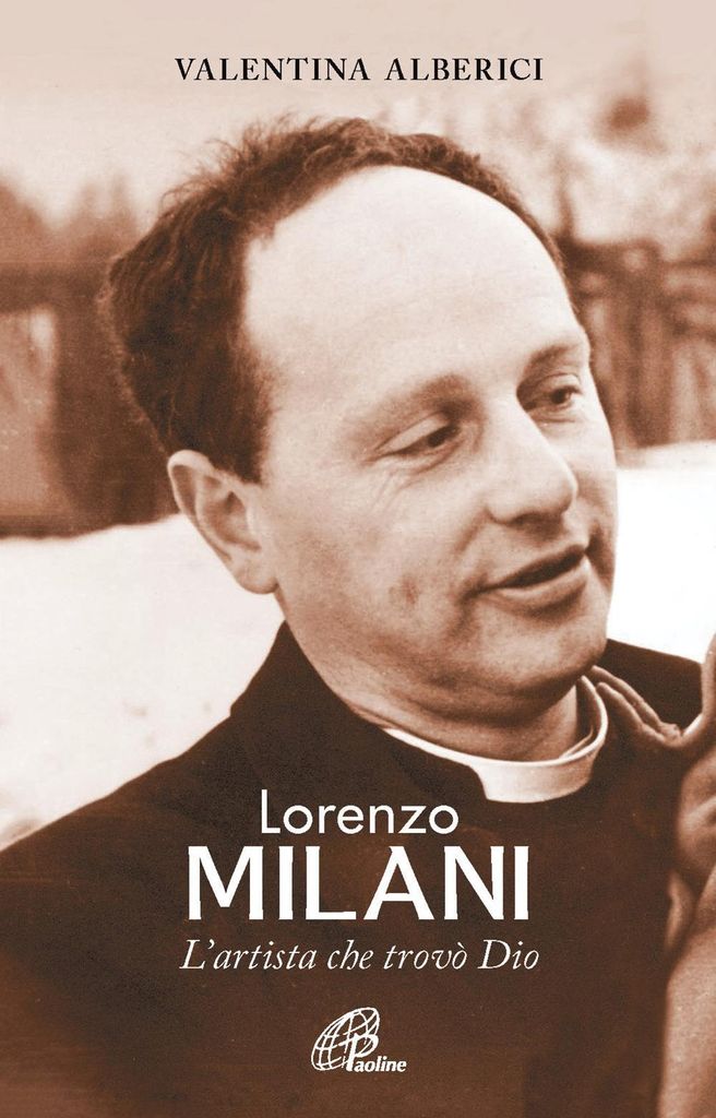 Alberici, V: Lorenzo Milani. L'artista che trovò Dio