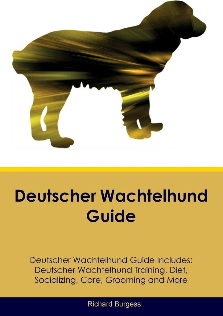 Deutscher Wachtelhund Guide Deutscher Wachtelhund Guide Includes