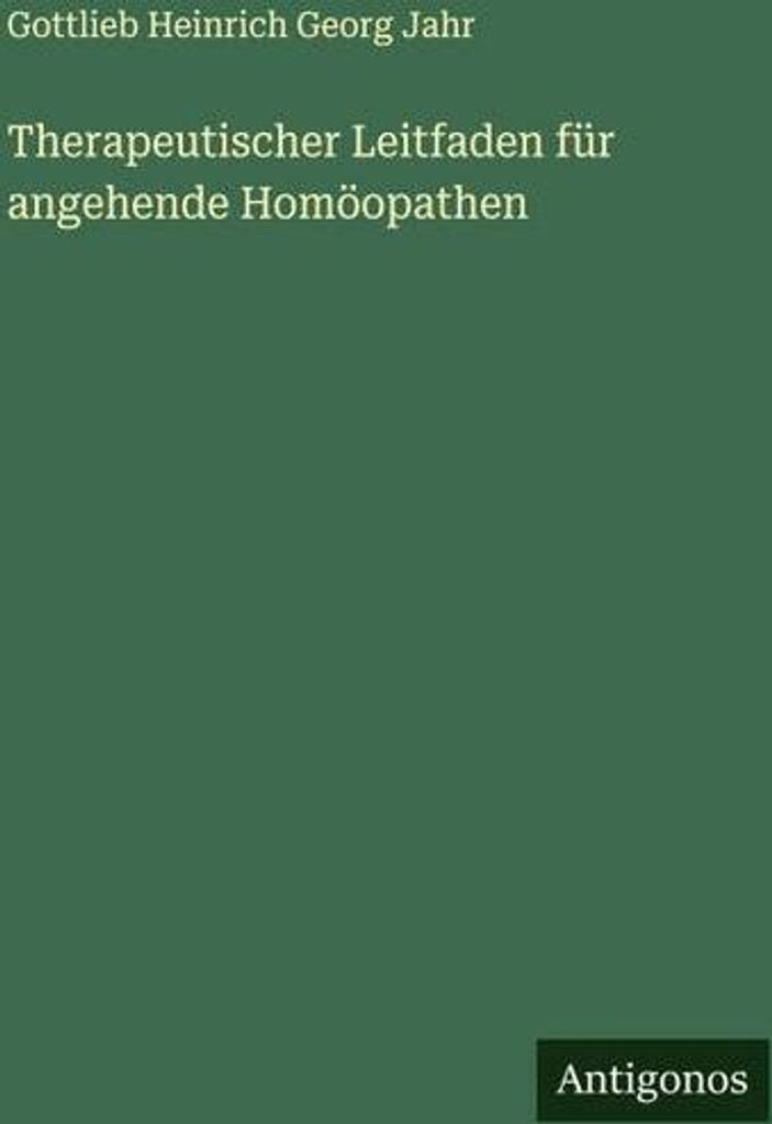 Therapeutischer Leitfaden für angehende Homöopathen