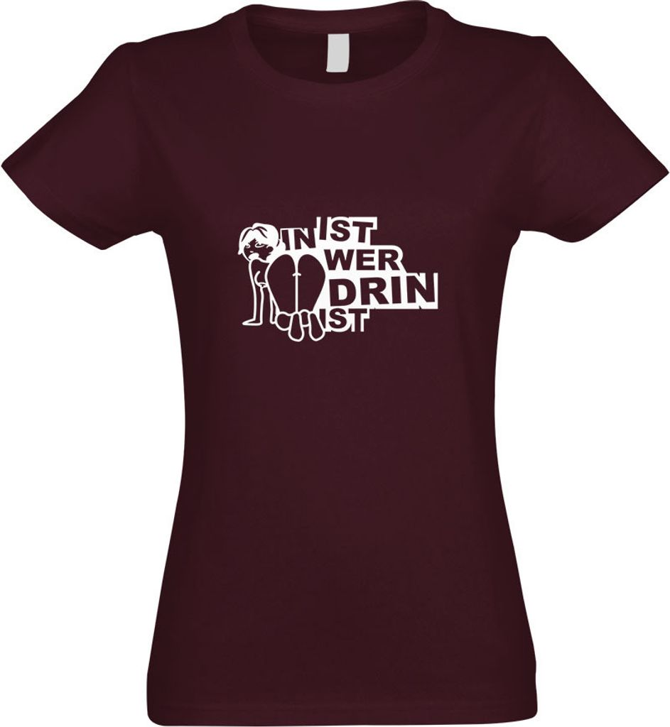 Kiwistar - T-Shirt tailliert - Damen - Burgund - In ist wer drin ist - mit Motiv Bedruckt - Funshirt Design - Sport - Freizeit - Damen - S
