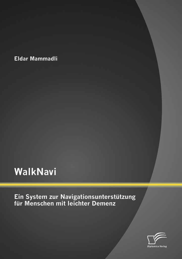 WalkNavi - Ein System zur Navigationsunterstützung für Menschen mit leichter Demenz