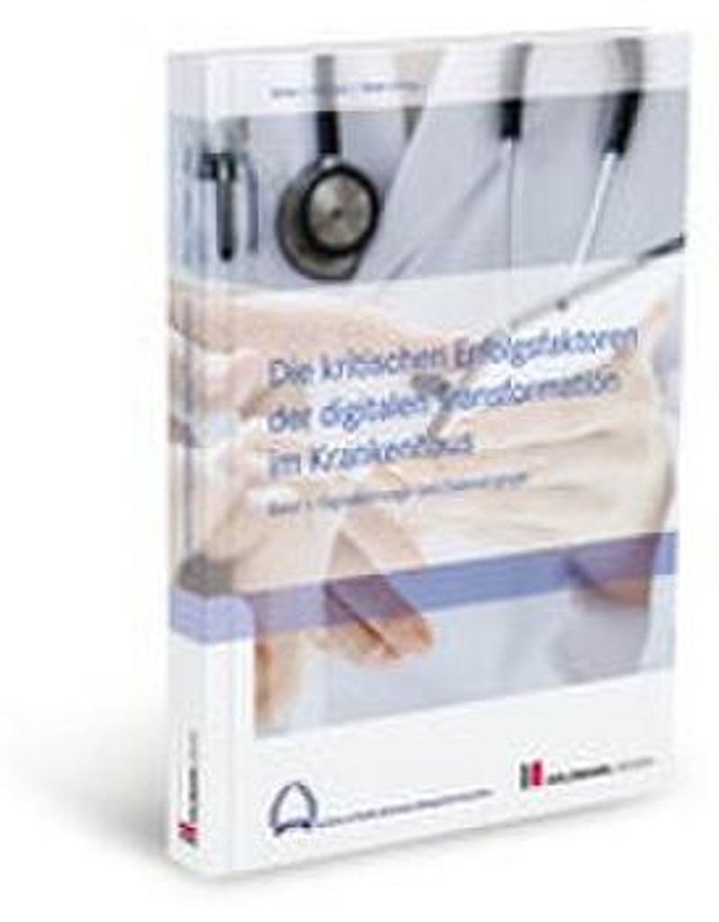 Die kritischen Erfolgsfaktoren der digitalen Transformation im Krankenhaus