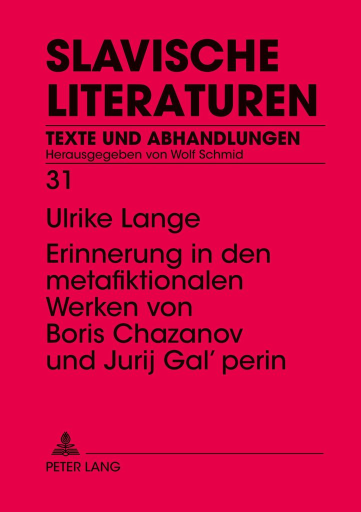 Erinnerung in den metafiktionalen Werken von Boris Chazanov und Jurij Gal'perin