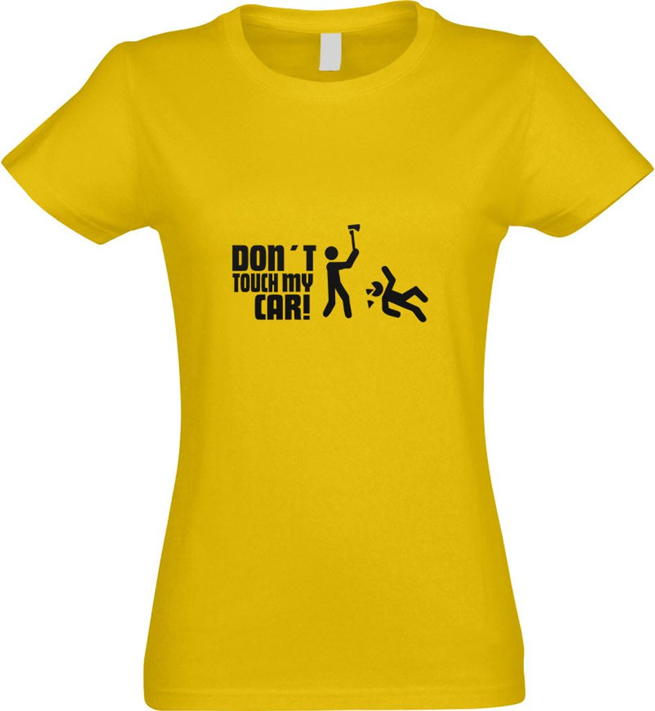 Kiwistar - T-Shirt tailliert - Damen - gelb - Dont Touch My Car Motiv4 - mit Motiv Bedruckt - Funshirt Design - Sport - Freizeit - Damen - XXL