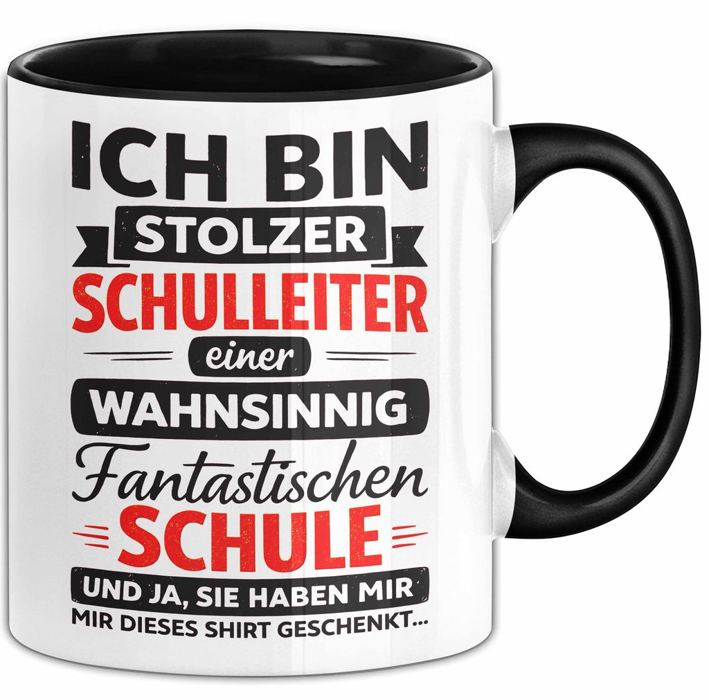 Schuldirektor Schulleiter Tasse Geschenk Lustige Geschenkidee Spruch Ich Bin Stolzer Schulleiter Einer Wahsinnig Fantastischen Schule (Schwarz)