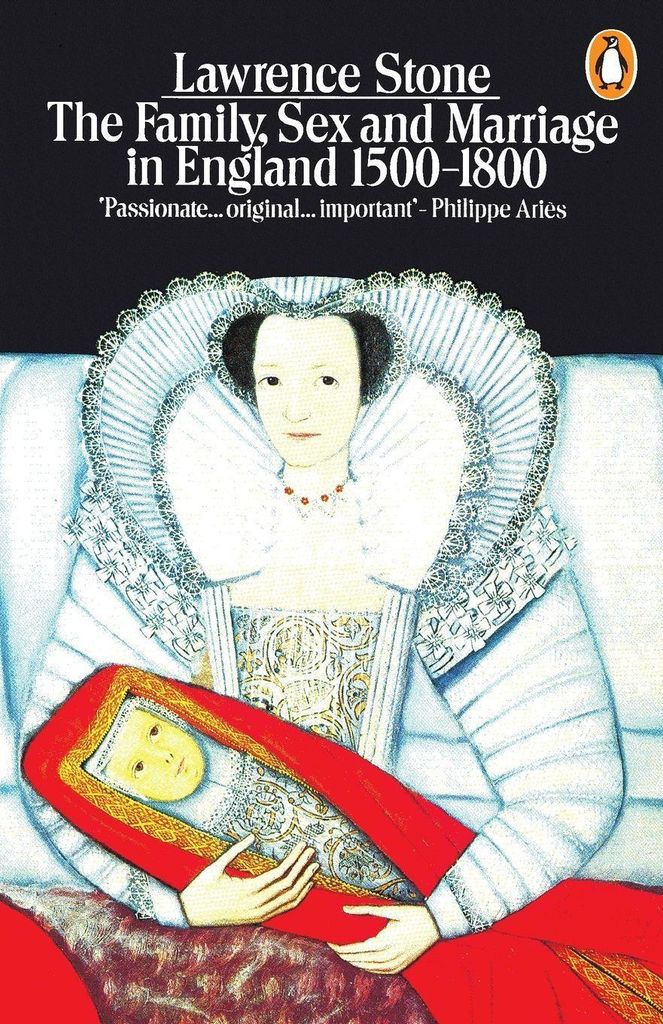 The Family, Sex and Marriage in England 1500-1800
