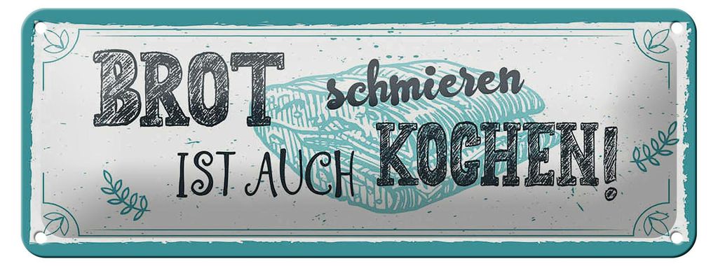 Blechschild Spruch 27x10cm Brot schmieren ist auch kochen! Dekoration