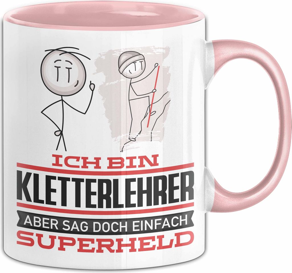 Kletterlehrer Geschenk Tasse Ich Bin Kletterlehrer Aber Sag Doch Einfach Superheld Lustige Geschenkdiee für Kletterlehrer Kaffee-Becher (Rosa)