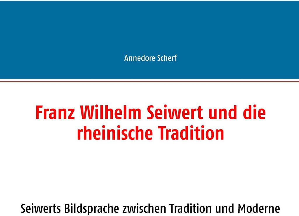 Franz Wilhelm Seiwert und die rheinische Tradition