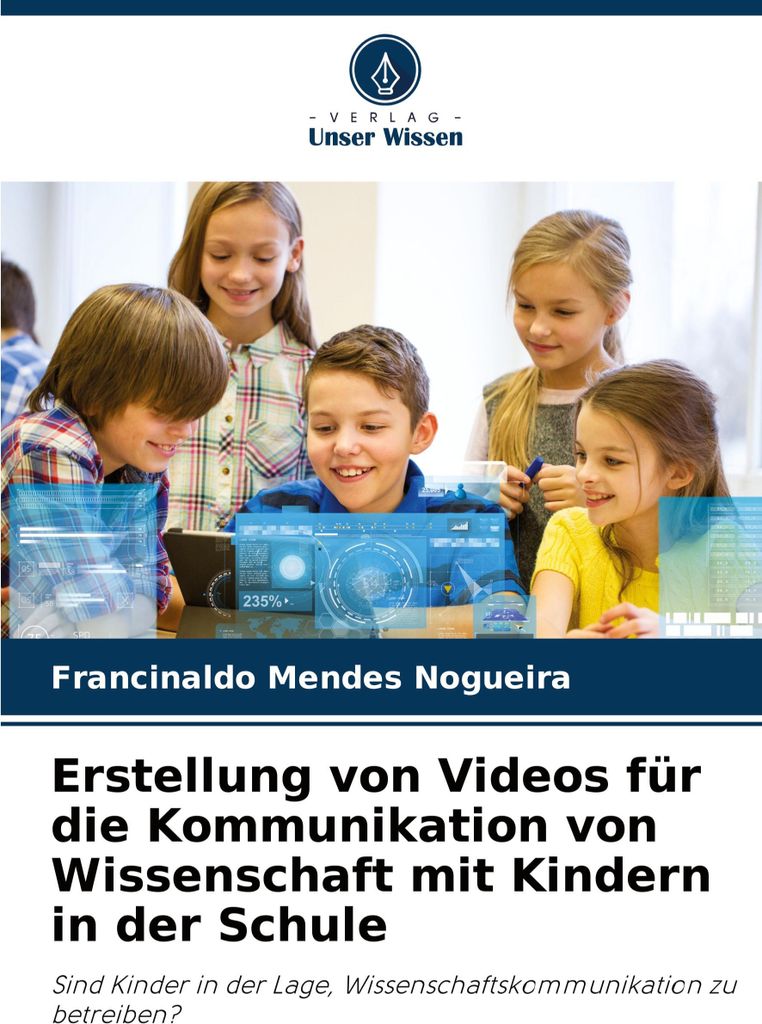 Erstellung von Videos für die Kommunikation von Wissenschaft mit Kindern in der Schule
