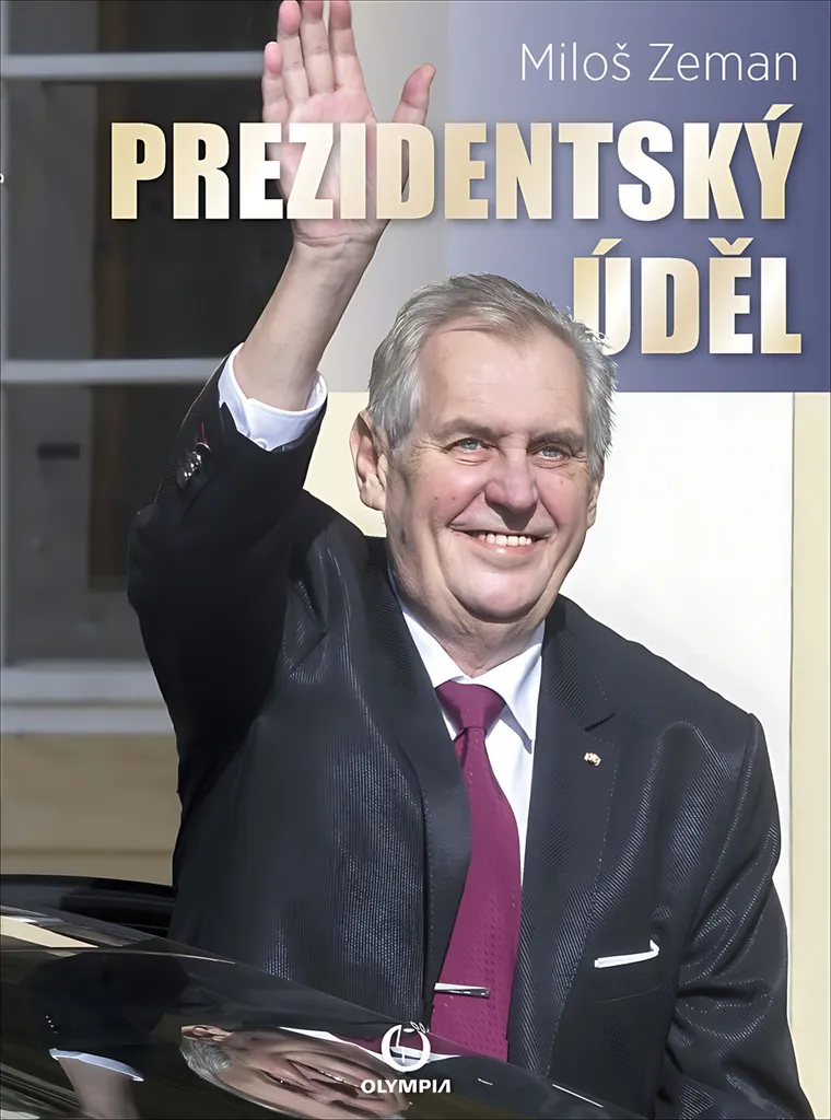 Prezidentský úděl Miloš Zeman - Mémoires politiques et destin présidentiel
