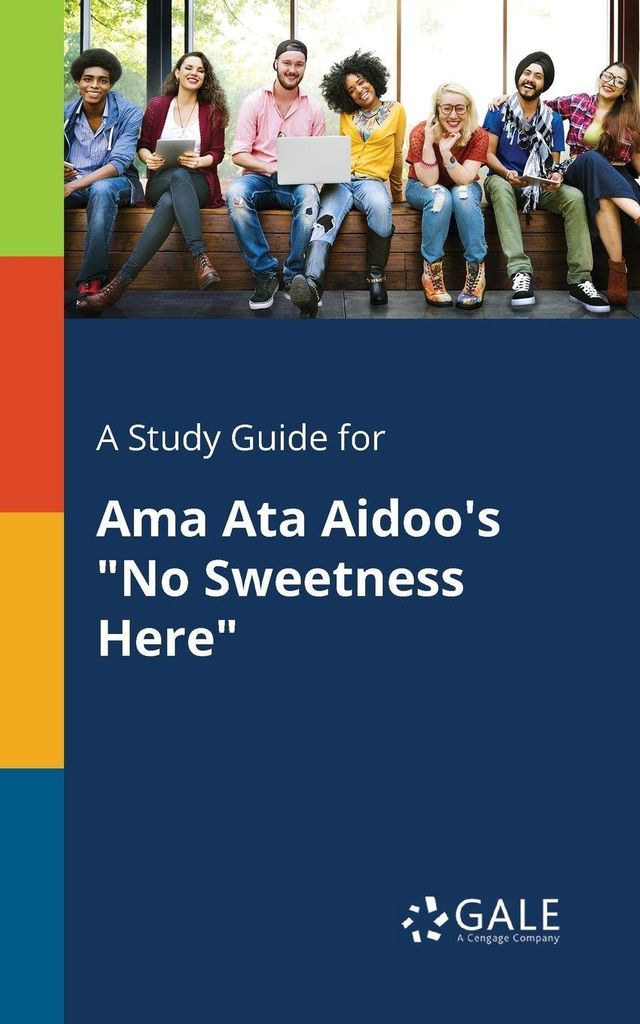 A Study Guide for Ama Ata Aidoo's "No Sweetness Here"