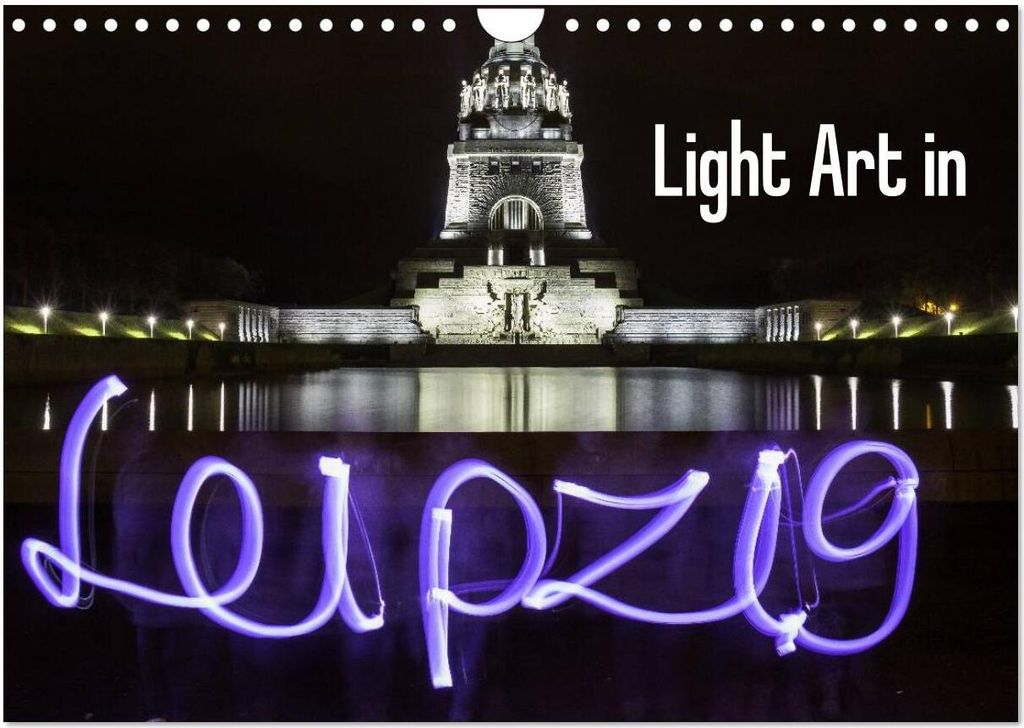 Light Art in Leipzig (Wandkalender 2026 DIN A4 quer), CALVENDO Monatskalender