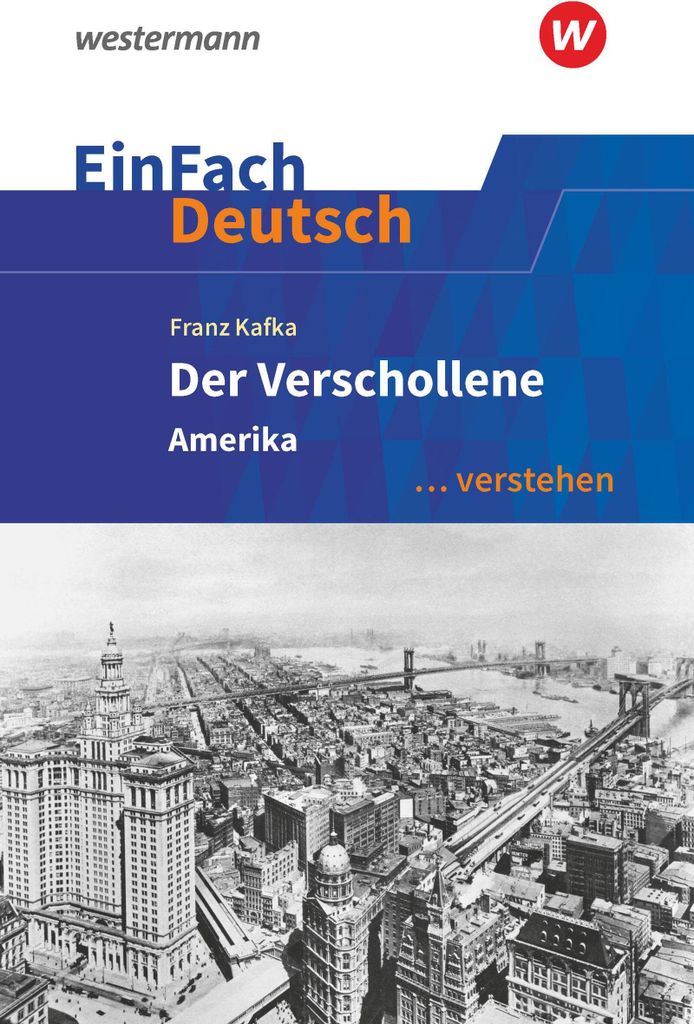 Franz Kafka: Der Verschollene (Amerika)