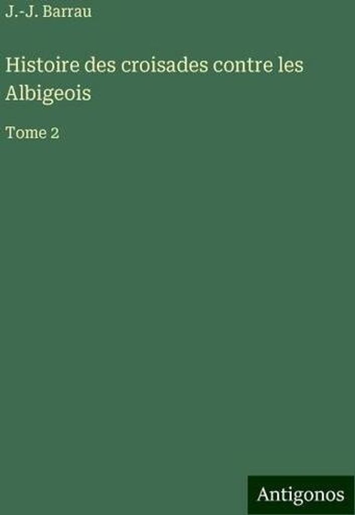 Geschichte der Kreuzzüge gegen die Albigenser