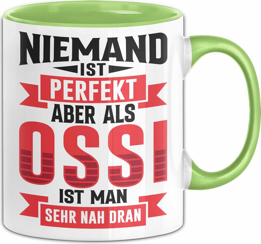 Ossi Tasse Geschenk Niemand Ist Perfekt Aber Als Ossi Ist Man Nah Dran Ostdeutschland (Grün)
