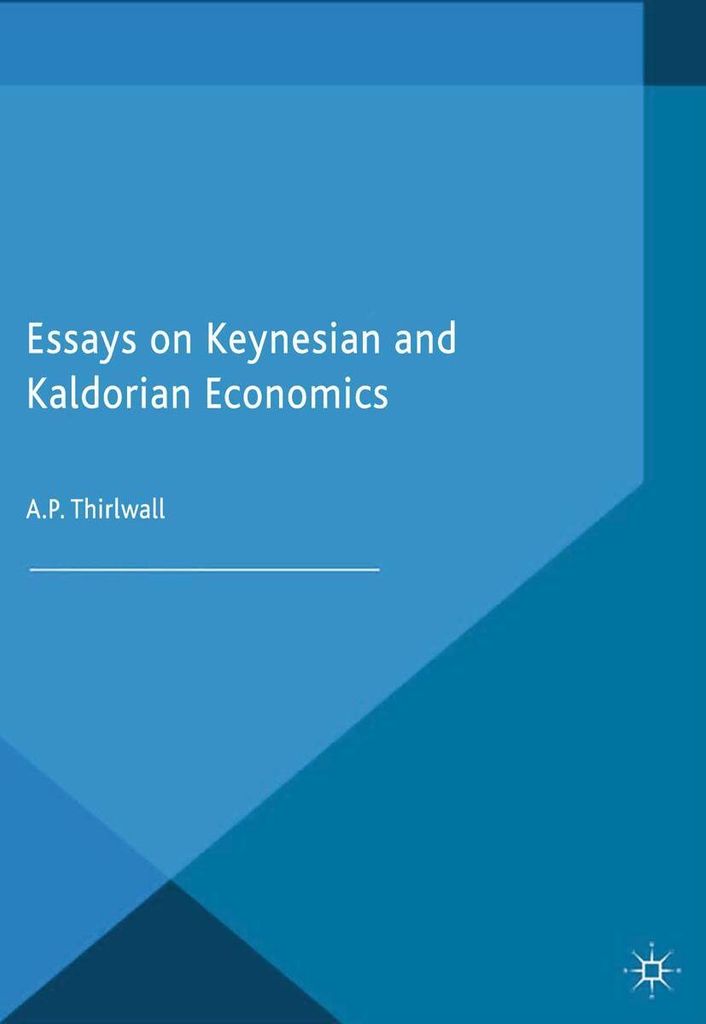 Essays on Keynesian and Kaldorian Economics