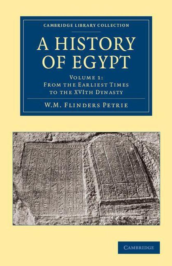 A History of Egypt: Volume 1, from the Earliest. Petrie, Flinders.