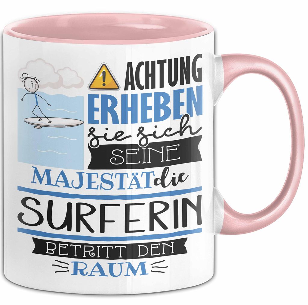 Surferin Tasse Geschenk Lustiger Spruch Bitte Erheben Sie Sich Seine Majestät Die Surferin Betritt Den Raum (Rosa)