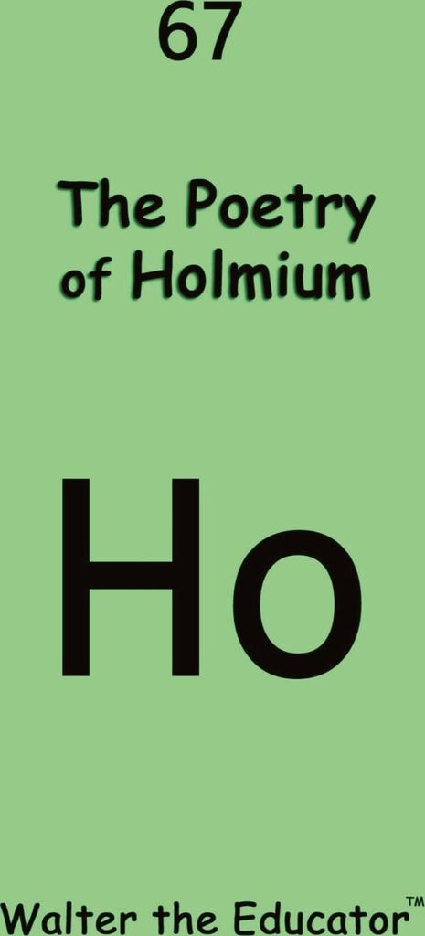 The Poetry of Holmium