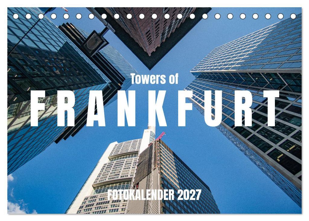 Towers of Frankfurt Fotokalender 2027 (Tischkalender 2027 DIN A5 quer), CALVENDO Monatskalender