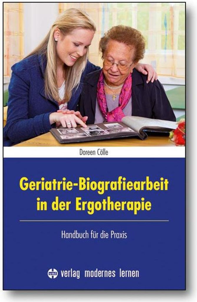 Geriatrie-Biografiearbeit in der Ergotherapie