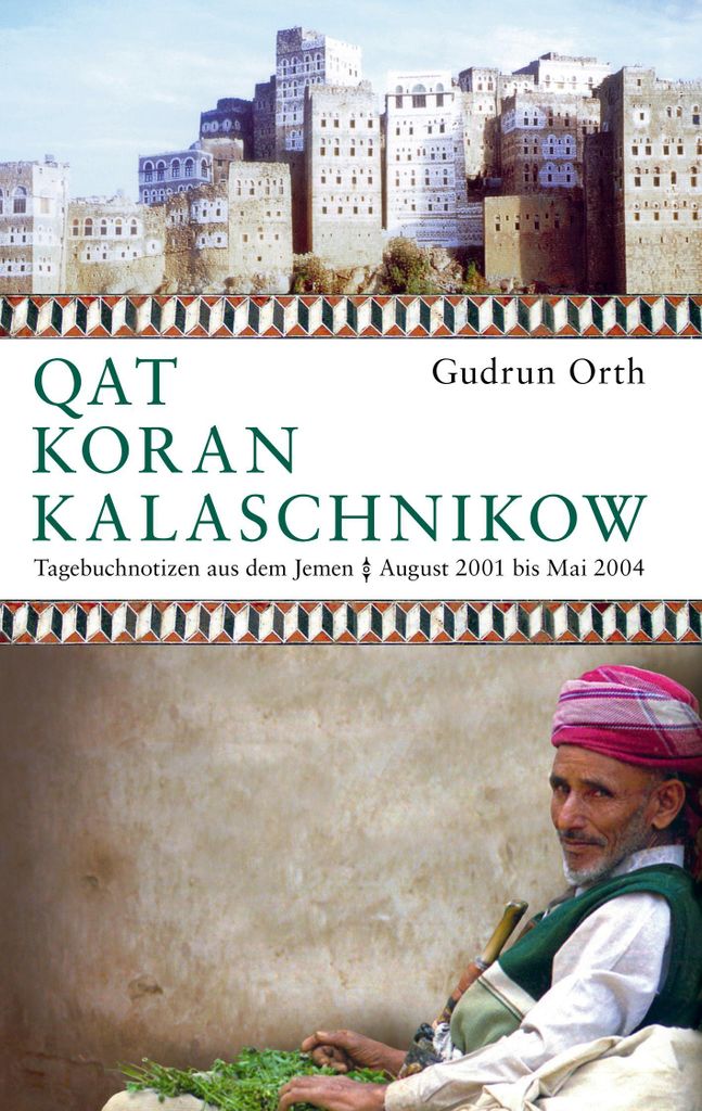 Qat Koran Kalaschnikow:TageBooknotizen aus dem . Orth, Gudrun.