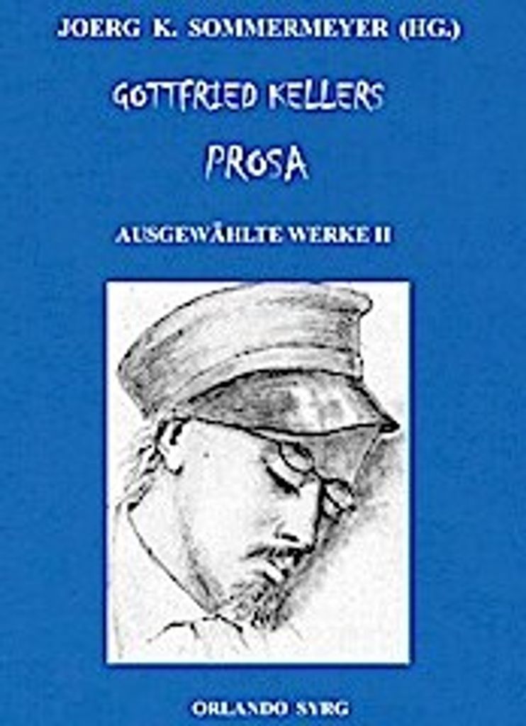 Gottfried Kellers Prosa. Ausgewählte Werke II