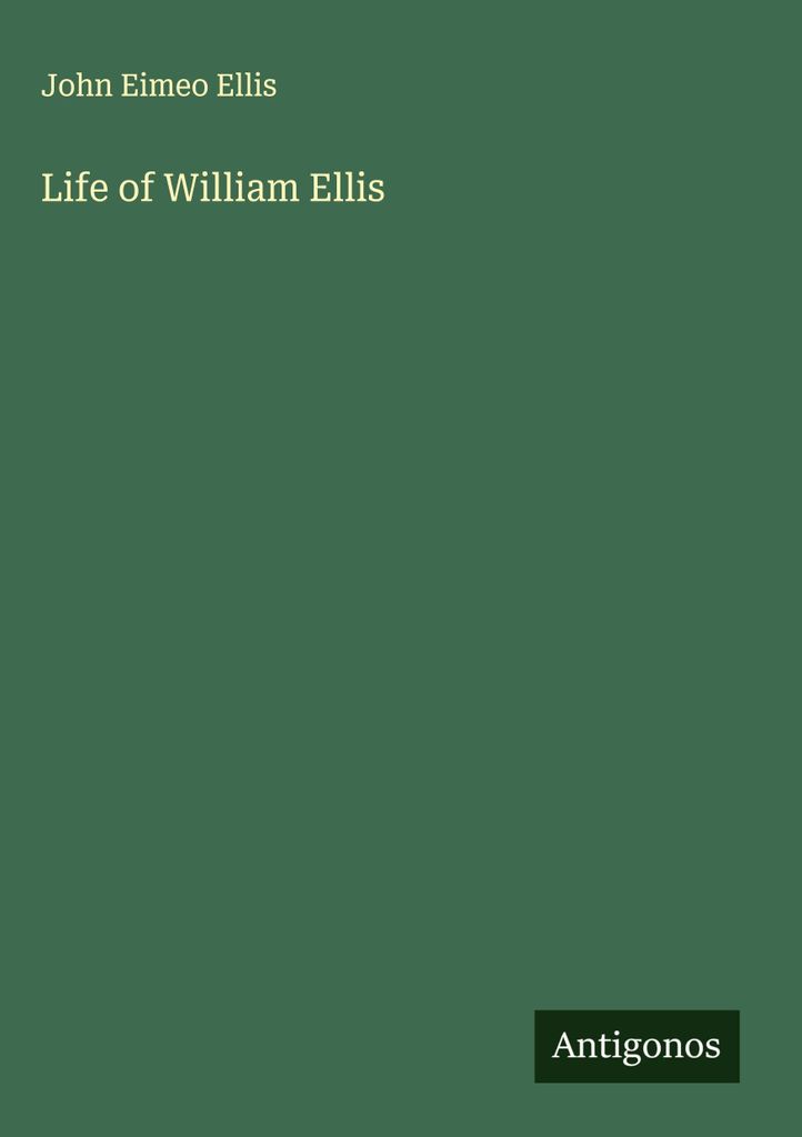 Leben von William Ellis