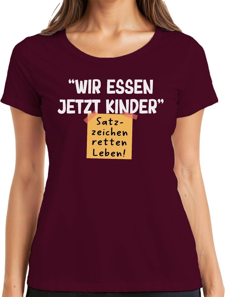 Wir essen jetzt Kinder Satzzeichen retten Leben Grammatik Witz Damen T-Shirt, Burgundy, L