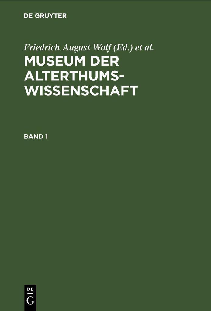 Museum der Alterthums-Wissenschaft. Band 1
