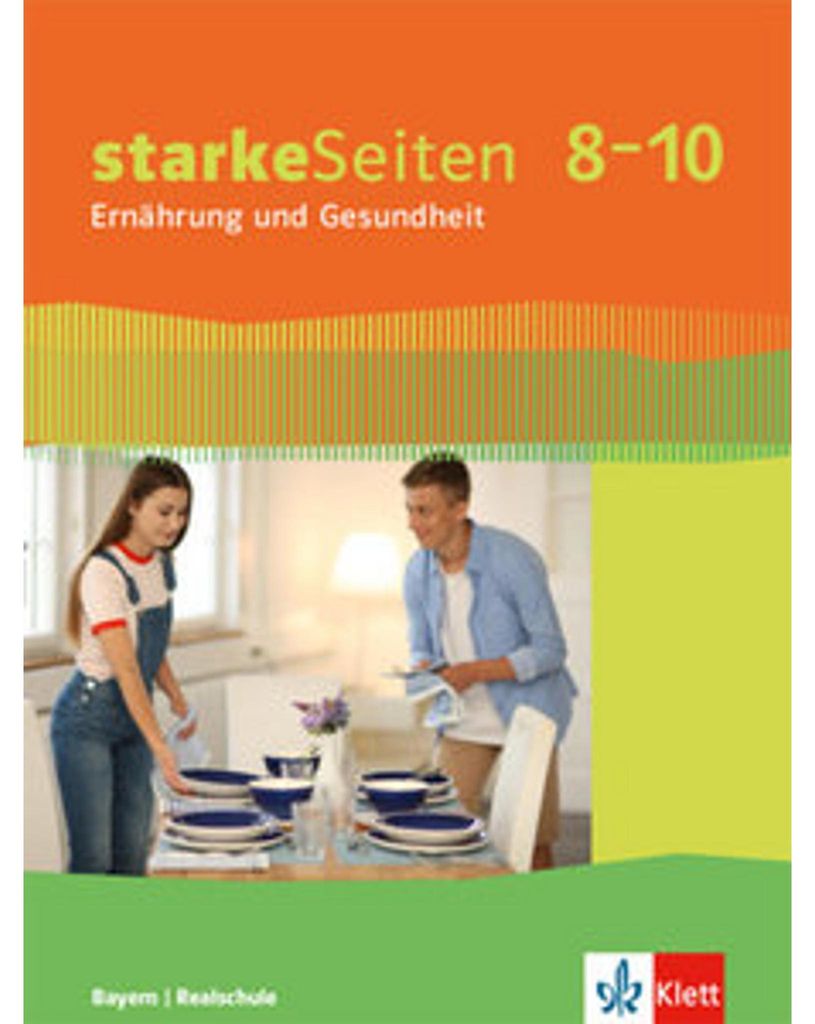 starkeSeiten Ernährung und Gesundheit 8-10. Ausgabe Bayern. Schülerbuch Klasse 8-10