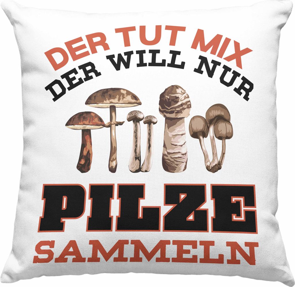 Trendation - Pilzsammler Geschenk Deko-Kissen mit Füllung 40x40 Pilze Sammeln Deko-Kissen mit Füllung 40x40 Geschenkidee Pilzsucher Pilzliebhaber...