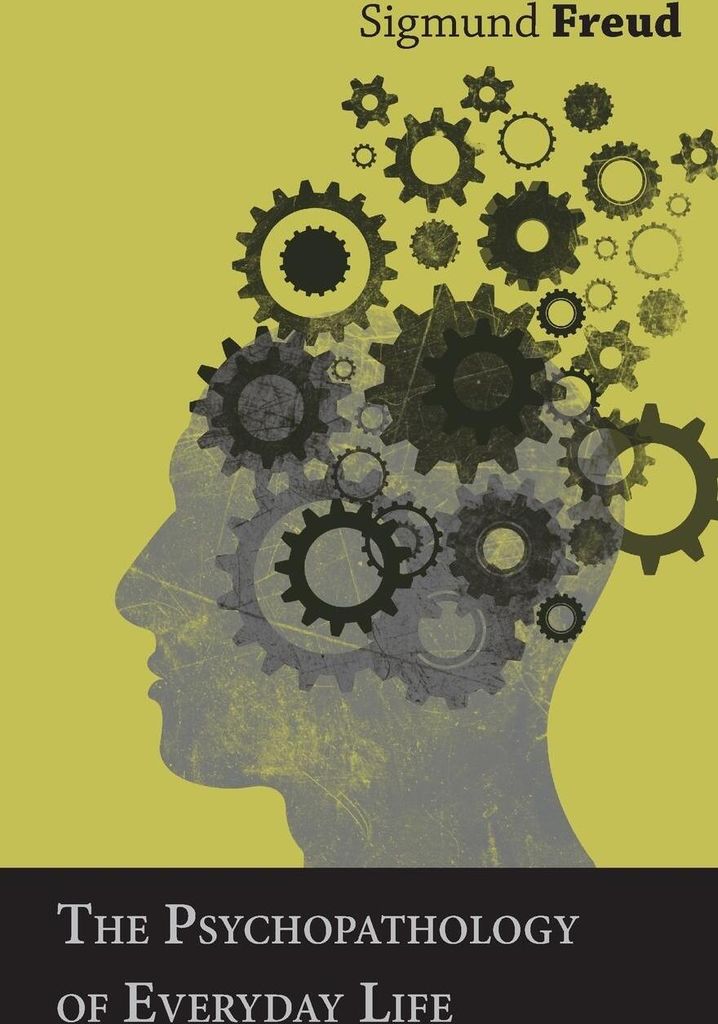 The Psychopathology of Everyday Life
