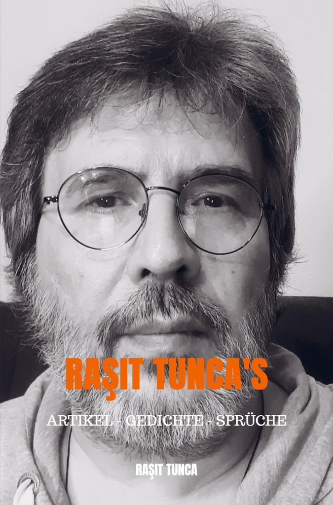 Ra¿it Tunca's Artikel - Gedichte - Sprüche Series 1