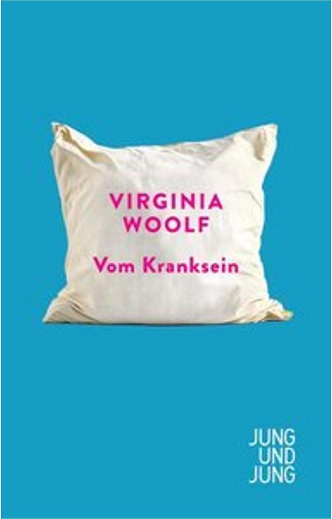 Vom Kranksein von Virginia Woolf – Ein Essay