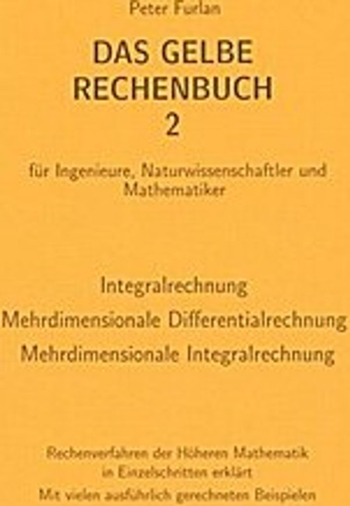 Das Gelbe Rechenbuch 02. Integralrechnung, Mehrdimensionale Differentialrechnung, Mehrdimensionale Integralrechnung