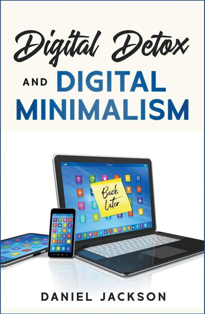 Digital Detox and Digital Minimalism