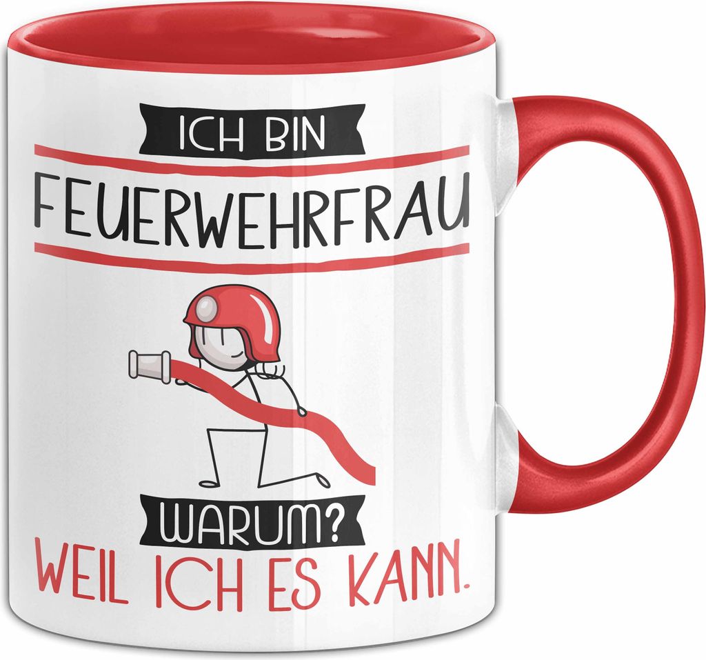 Feuerwehrfrau Tasse Geschenk Ich Bin Feuerwehrfrau Warum Weil Ich Es Kann Geschenkidee Geburtstag (Rot)