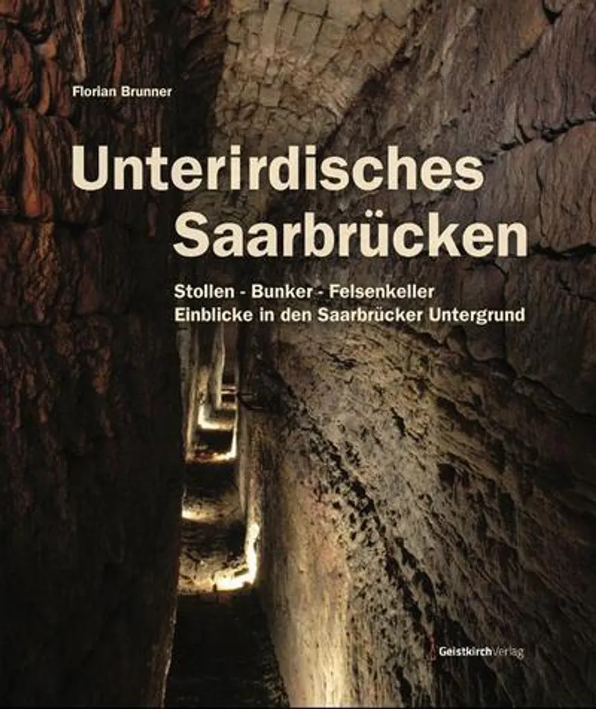 Unterirdisches Saarbrücken : le livre pour décrypter l'histoire cachée