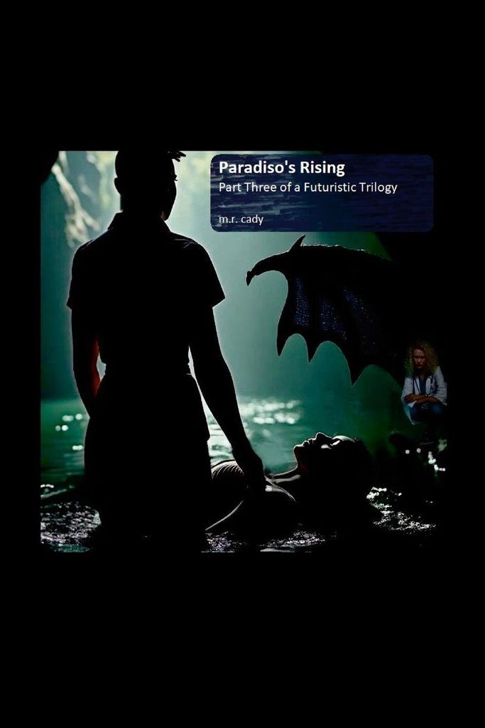 Paradiso's Rising, Part Three of a Futuristic Trilogy