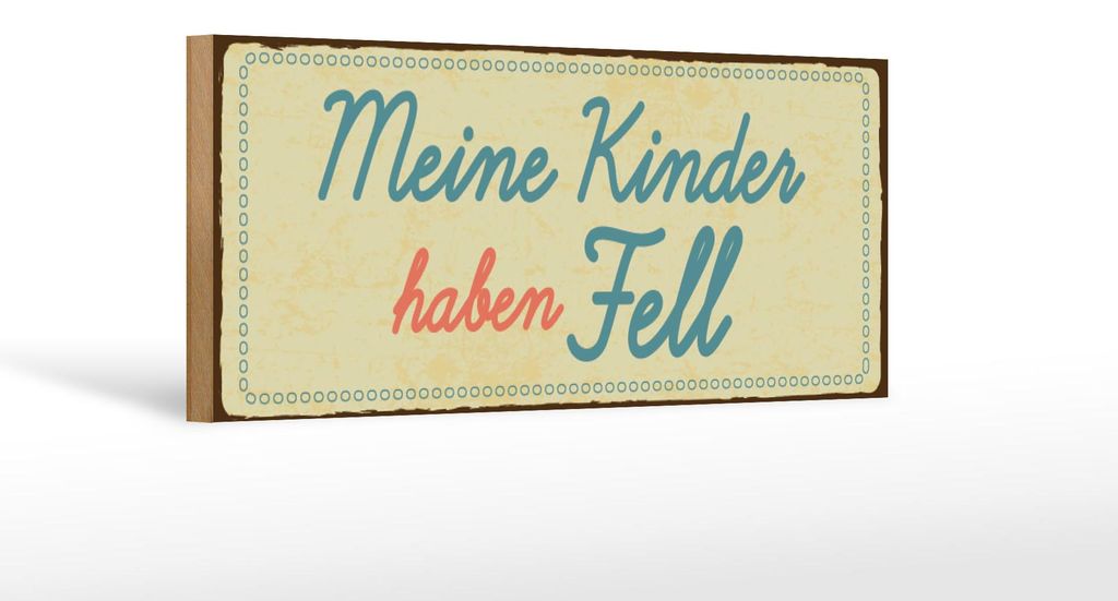 Holzschild Spruch 27x10 cm Meine Kinder haben Fell Schild