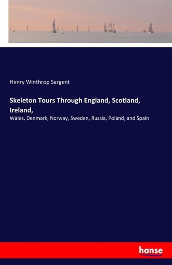 Skeleton Tours Through England, Scotland, Ireland,