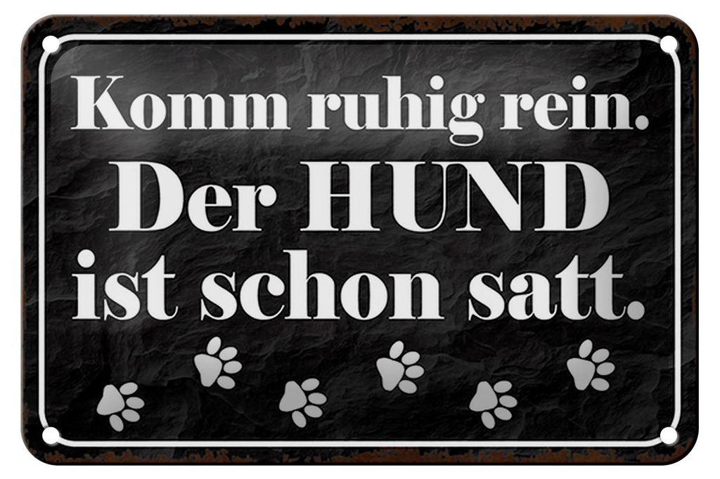 Blechschild Spruch 18x12cm Komm rein Hund ist schon satt
